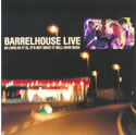 Barrelhouse Live: As Long As It Is, Its Not What It Will Have Been