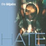 The Delgados - Hate