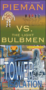 Pieman vs. The Light Bulbmen / Tower of Isolation