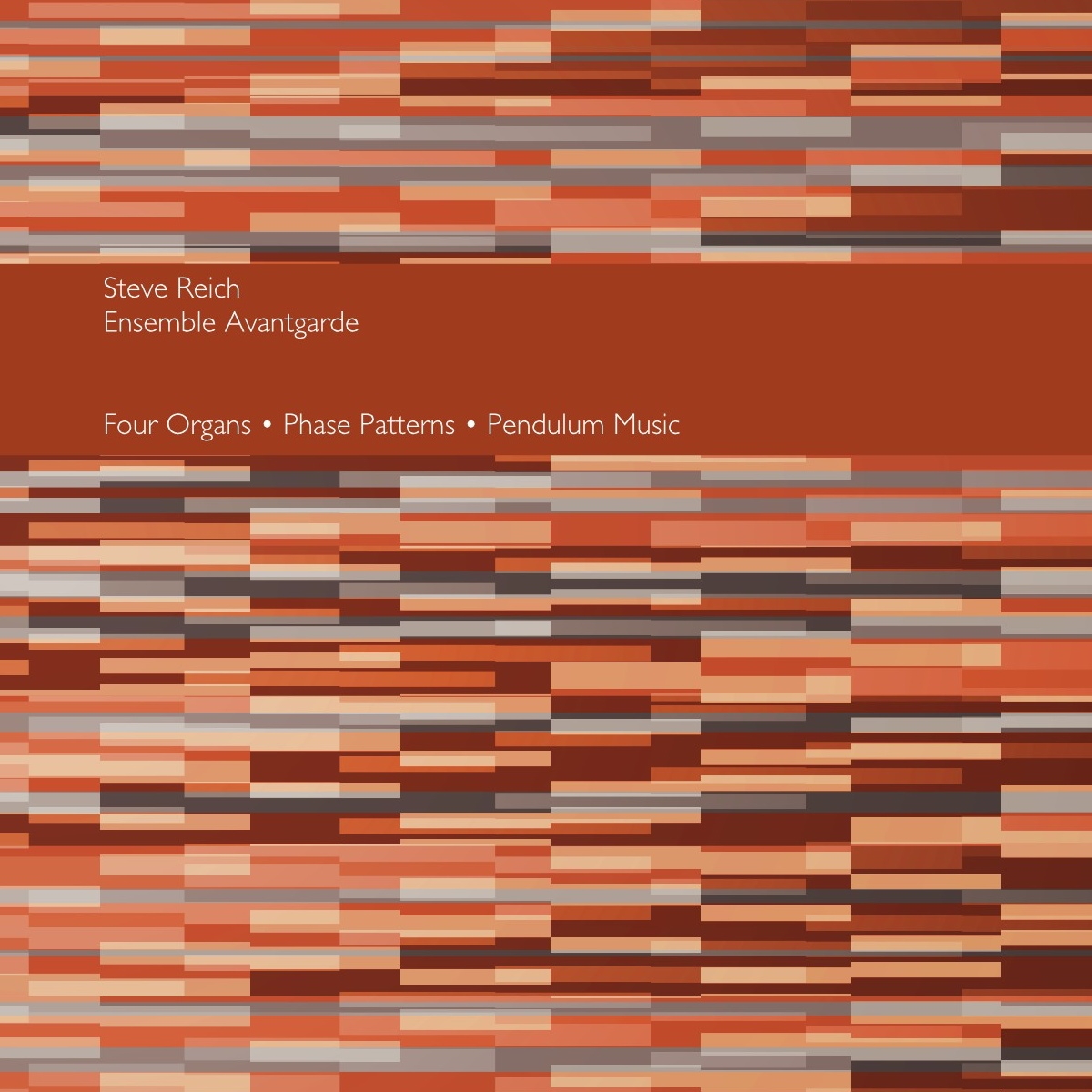 Steve Reich  Four Organs  Phase Patterns  Pendulum Music