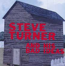Steve Turner and His Bad Ideas