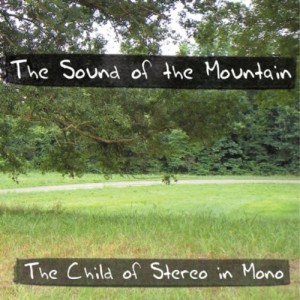 The Child of Stereo in Mono