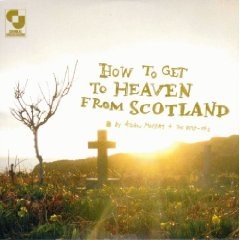 How to Get to Heaven from Scotland