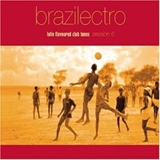 Brazilectro, Latin Flavoured Club Tunes Session 6