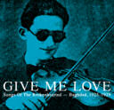 Give Me Love, Songs of the Brokenhearted, Bagdad, 1925-1929