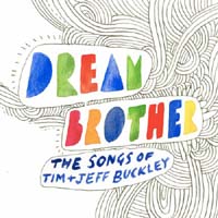 Dream Brother  The Songs of Tim and Jeff Buckley