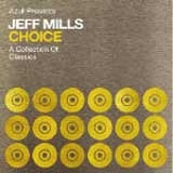 Jeff Mills:  Choice, A Collection Of Classics