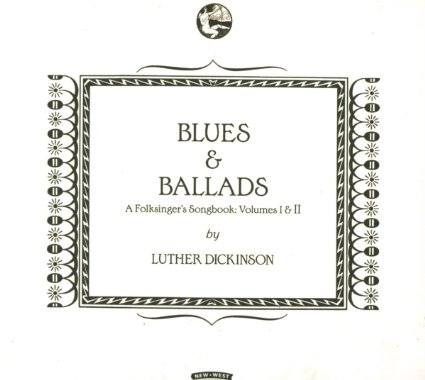 Blues & Ballads (A Folksinger's Songbook: Volumes I & II)