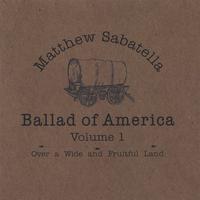Ballad of America, Vol. 1; Over a Wide and Fruitful Land