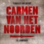 Carmen van het Noorden: De Soundtrack