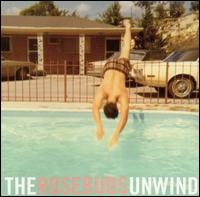 The Rosebuds Unwind