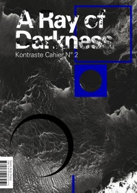 A Ray of Darkness - Kontraste Cahier No. 2