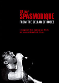 20 Jaar Spasmodique - From the Cellar of Roses