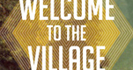 Welcome To The Village: Alle verslagen